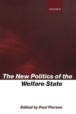 The New Politics of the Welfare State by Pierson, Paul