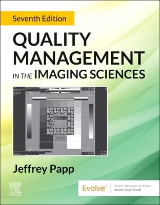 Quality Management in the Imaging Sciences by Papp, Jeffrey