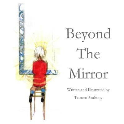 Beyond The Mirror by Anthony, Tamara Alexis