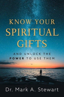 Know Your Spiritual Gift by Stewart, Mark