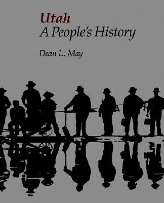 Utah a People's History by May, Dean L.