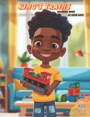 King's Trains Coloring Book: A Majestic Train Coloring Adventure by Davy, Keon