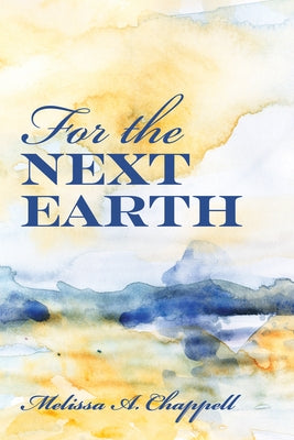 For the Next Earth by Chappell, Melissa A.
