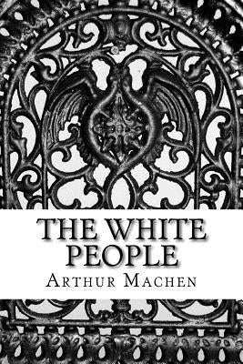 The White People by Machen, Arthur
