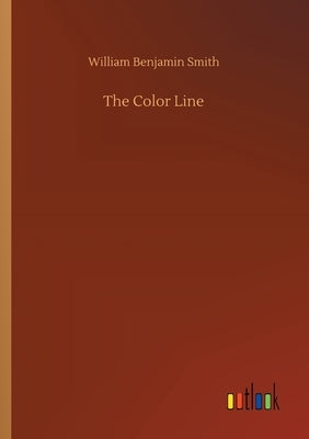 The Color Line by Smith, William Benjamin