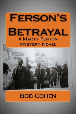 Ferson's Betrayal: A Marty Fenton Mystery Novel by Cohen, Bob