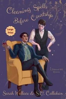 Cleaning Spells Before Courtship: A Historical MM Romance - Large Print by Wallace, Sarah