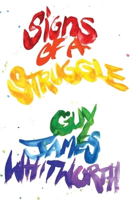 Signs of a Struggle by Whitworth, Guy James