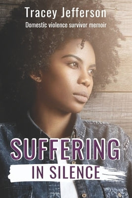 Suffering In Silence by Jefferson, Tracey