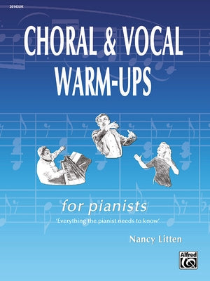 Choral & Vocal Warm-Ups for Pianists by Litten, Nancy