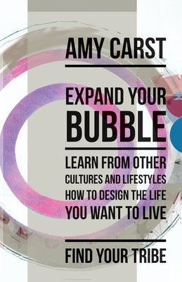 Expand Your Bubble by Carst, Amy Lane