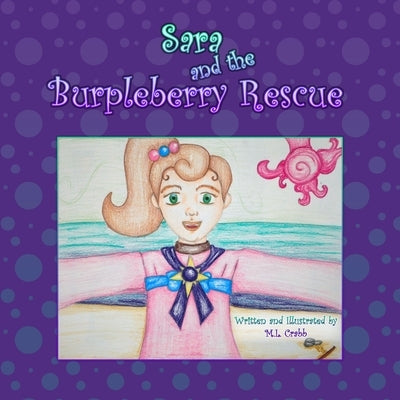 Sara and the Burpleberry Rescue by Crabb, M. L.
