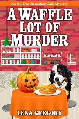 A Waffle Lot of Murder by Gregory, Lena
