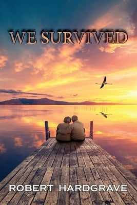 We Survived by Hardgrave, Robert