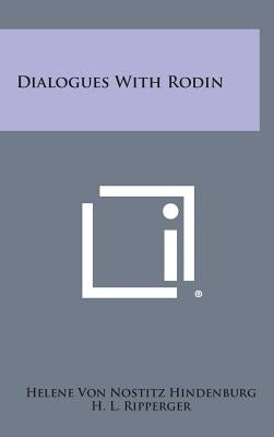 Dialogues with Rodin by Hindenburg, Helene Von Nostitz