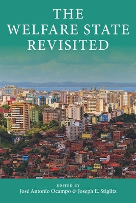 The Welfare State Revisited by Ocampo, José Antonio