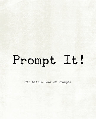 Prompt It! The Little Book of Prompts by Studio, Teecee Design