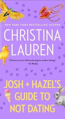 Josh and Hazel's Guide to Not Dating by Lauren, Christina