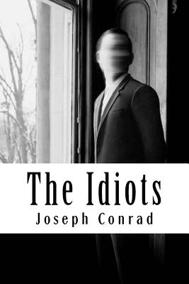 The Idiots by Conrad, Joseph