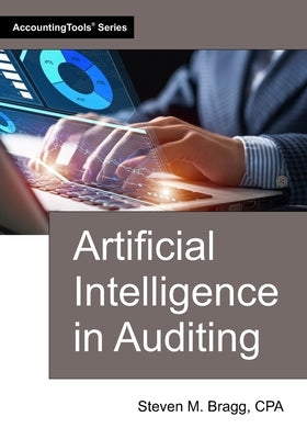 Artificial Intelligence in Auditing by Bragg, Steven M.