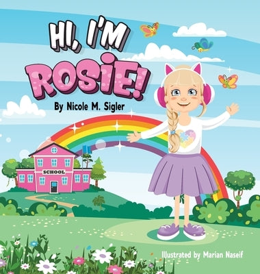 Hi, I'm Rosie! by Sigler, Nicole M.