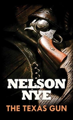 The Texas Gun by Nye, Nelson