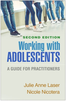 Working with Adolescents, Second Edition: A Guide for Practitioners by Laser, Julie Anne
