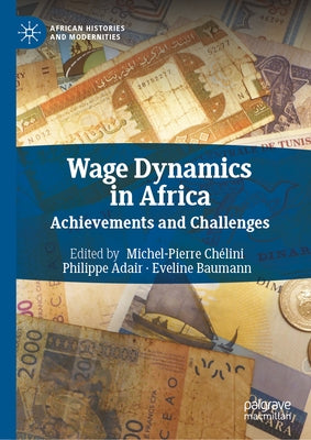 Wage Dynamics in Africa: Achievements and Challenges by Chelini, Michel-Pierre