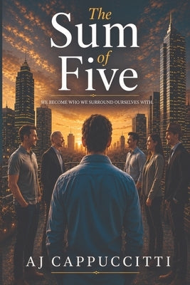 The Sum of Five by Cappuccitti, Aj