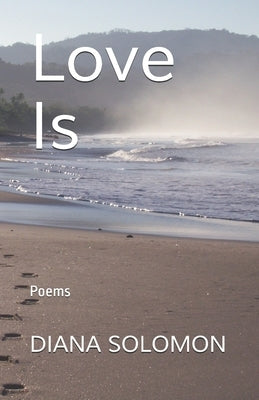 Love Is: Poems by Solomon, Diana