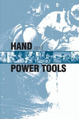 Hand and Power Tools by Administration, Occupational Safety and