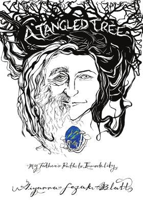 A Tangled Tree: My Father's Path to Immortality by Sezak-Blatt, Aiyanna