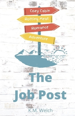 The Job Post by Welch, K. M.