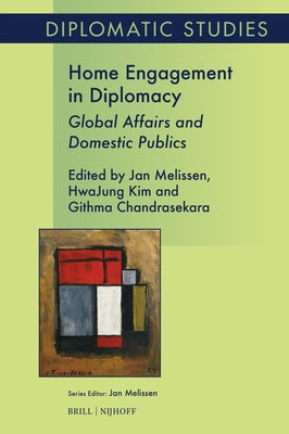 Home Engagement in Diplomacy by Melissen, Jan