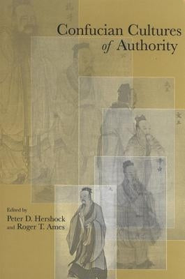 Confucian Cultures of Authority by Hershock, Peter D.