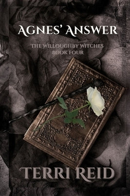 Agnes' Answer: The Willoughby Witches (Book Four) by Reid, Terri