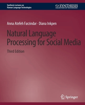 Natural Language Processing for Social Media, Third Edition by Farzindar, Anna Atefeh
