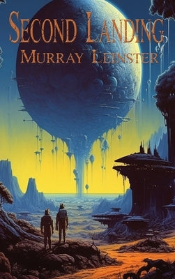 Second Landing: A Positronic Book by Leinster, Murray