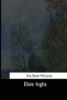 Elsie Inglis by McLaren, Eva Shaw