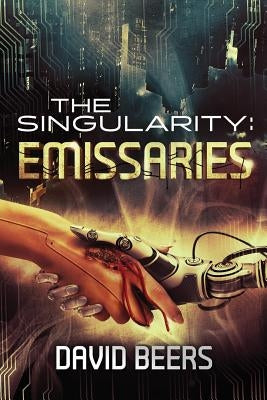 The Singularity: Emissaries by Beers, David