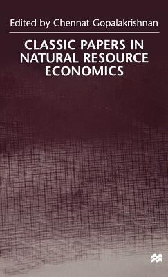 Classic Papers in Natural Resource Economics by Na, Na