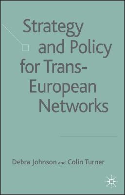 Strategy and Policy for Trans-European Networks by Johnson, D.