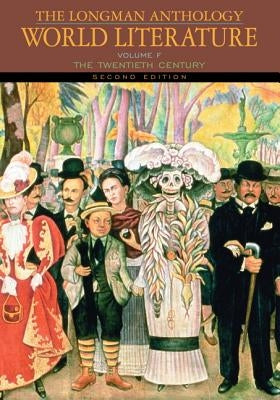 The Longman Anthology of World Literature: The Twentieth Century, Volume F by Damrosch, David