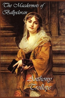 The Macdermots of Ballycloran by Trollope, Anthony