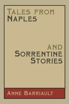Tales from Naples and Sorrentine Stories by Barriault, Anne