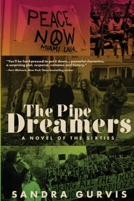 The Pipe Dreamers: A Novel of the Sixties by Gurvis, Sandra