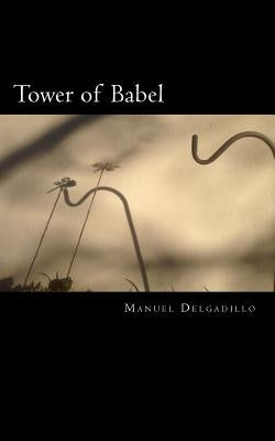 Tower of Babel by Delgadillo, Manuel