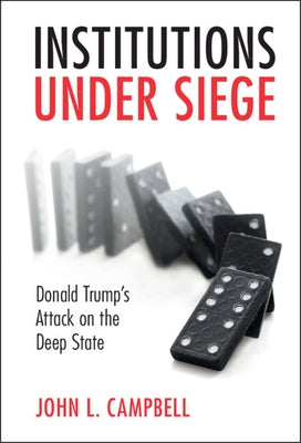 Institutions under Siege by Campbell, John L.