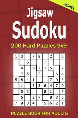 Jigsaw Sudoku Puzzle Book for Adults: 200 Hard Puzzles 9x9 (Volume1) by Gurin, Alena