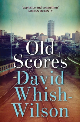 Old Scores by Whish-Wilson, David